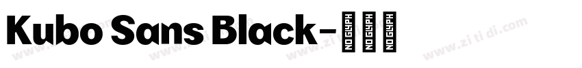 Kubo Sans Black字体转换